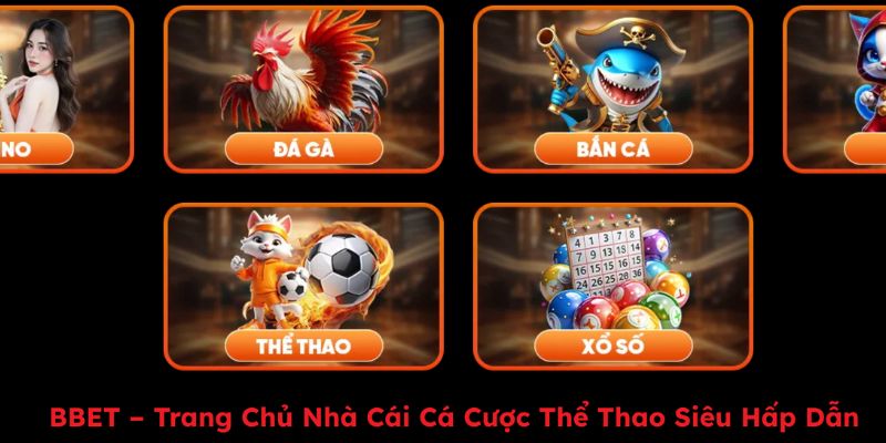 BBET - Top Nhà Cái Cá Cược Hấp Dẫn Hàng Đầu Hiện Nay 8 Đôi nét tổng thể về sân chơi cá cược BBET